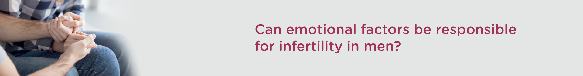 Can Emotinal Factors be Responsible for Infertility in Men?