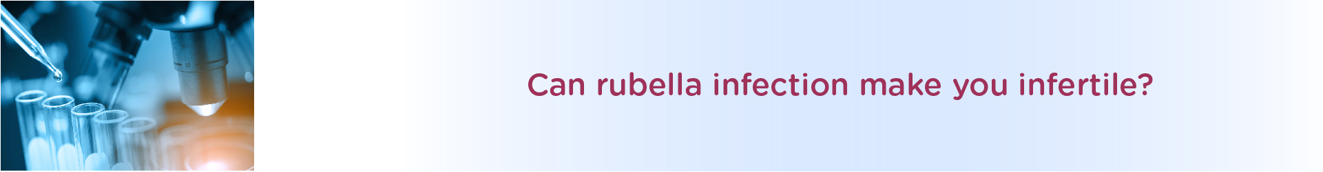Can Rubella Infection Make You Infertile?