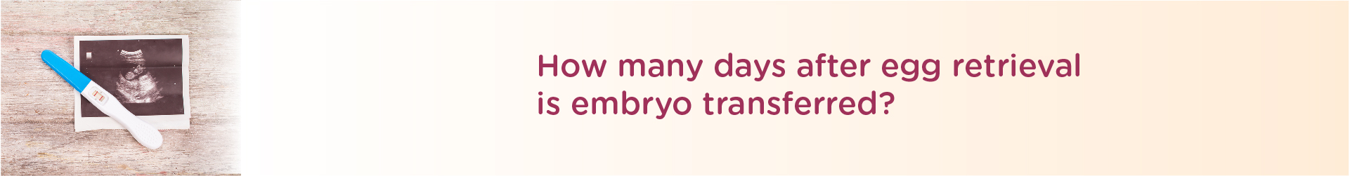 How Many Days After Egg Retrieval Is Embryo Transferred?