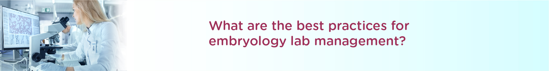 What are the Best Practices for Embryology Lab Management?
