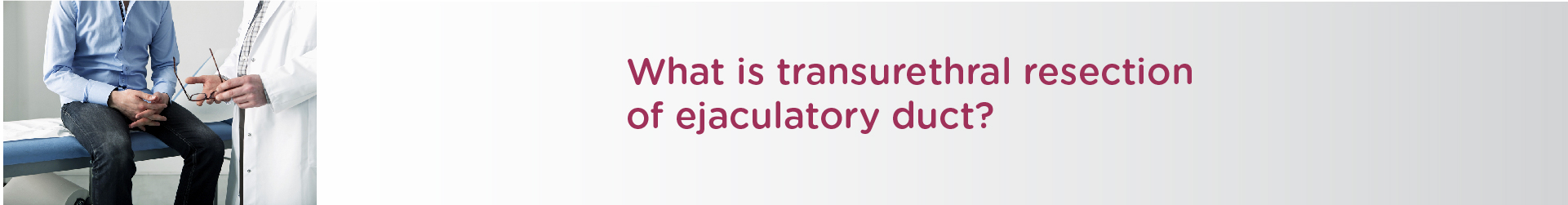 What is Transurethral Resection of Ejaculatory Duct?